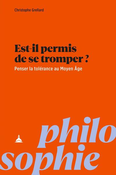 Picture of Est-il permis de se tromper ? Penser la tolérance au Moyen Age