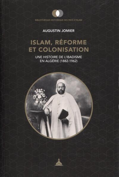 Image de Islam, réforme et colonisation : Une histoire de l'ibadisme en Algérie (1882-1962)