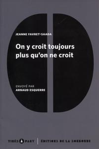Picture of On y croit toujours plus qu'on ne croit