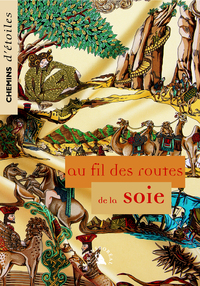 Image de CHEMINS D'ETOILES 11. AU FIL DES ROUTES DE LA SOIE