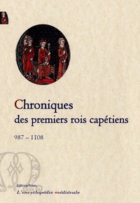Picture of CHRONIQUES DE PREMIERS ROIS CAPÉTIENS (987-1108)