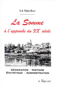 Picture of LA  SOMME  A  L’APPROCHE  DU  XXe  SIÈCLE Géographie - Histoire - Statistique - Administration