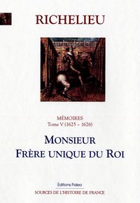 Image de MÉMOIRES. T5. (1625-1626) Monsieur frère du Roy.
