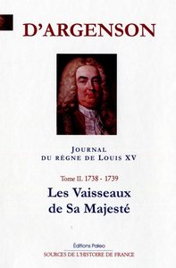 Image de JOURNAL DU REGNE DE LOUIS XV. T2 (1738-1739) Les vaisseaux de Sa Majesté.