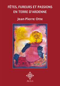 Picture of Fêtes, fureurs et passions en terre d'Ardenne
