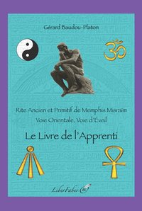 Image de Le Livre de l'Apprenti. Rite Ancien et Primitif de Memphis Misraïm