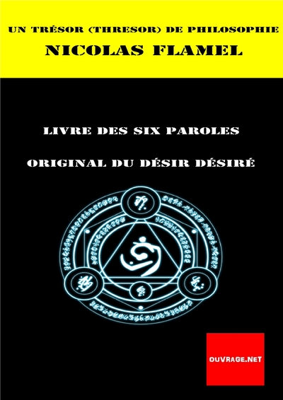 Picture of Un Trésor de la philosophie ou Le désir désiré ou Livre des six paroles de Nicolas Flamel
