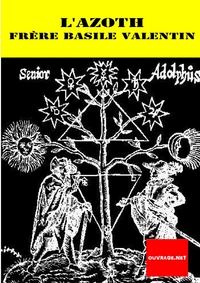 Picture of AZOTH OU LE MOYEN DE FAIRE L’OR CACHE DES PHILOSOPHES (Basile Valentin (Frère))