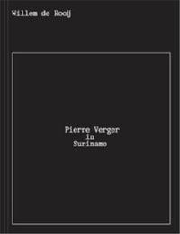 Image de Willem de Rooij Pierre Verger in Suriname /anglais