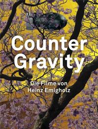 Picture of Counter Gravity The Films of Heinz Emigholz /anglais