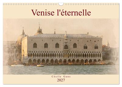 Image de Venise l'éternelle (Calendrier mural 2027 DIN A3 vertical), CALVENDO calendrier mensuel