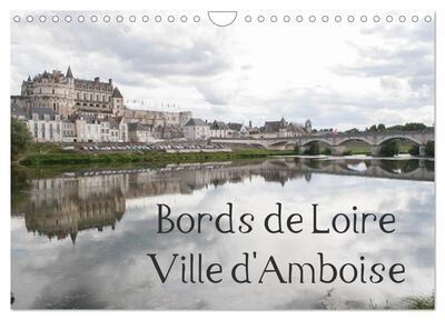 Image de Bords de Loire Ville d'Amboise (Calendrier mural 2027 DIN A4 vertical), CALVENDO calendrier mensuel