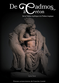 Picture of DE CADMOS A CREON. DE LA THEBES MYTHIQUE A LA THEBES TRAGIQUE