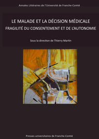 Image de Le malade et la décision médicale - fragilité du consentement et de l'autonomie