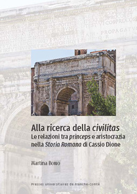 Picture of Alla ricerca della civilitas - le relazioni tra princeps e aristocrazia nella "Storia Romana" di Cassio Dione