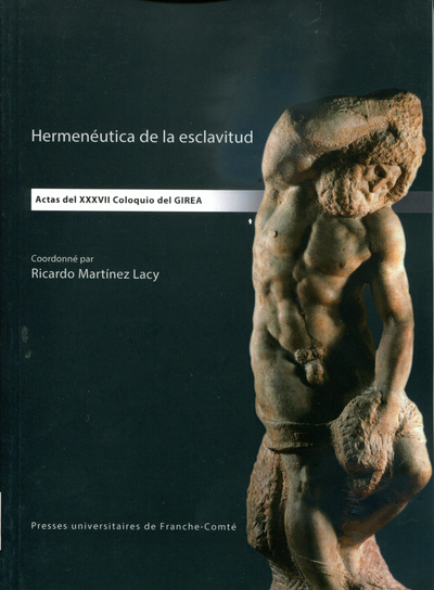 Picture of Hermenéutica de la esclavitud - actas del XXXVII Coloquio del GIREA