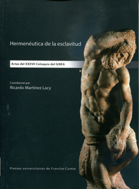 Picture of Hermenéutica de la esclavitud - actas del XXXVII Coloquio del GIREA