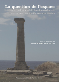 Picture of La question de l'espace au IVe siècle avant J.-C. dans les mondes grec et étrusco-italique - continuités, ruptures, reprises