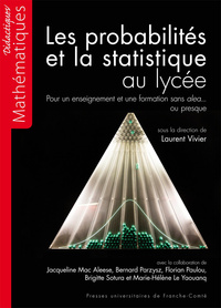 Image de Les probabilités et la statistique au lycée - pour un enseignement et une formation sans alea ou presque