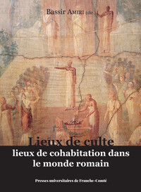 Picture of Lieux de culte, lieux de cohabitation dans le monde romain