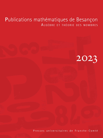 Image de PUBLICATIONS MATHEMATIQUES DE BESANCON - ALGEBRE ET THEORIE DES NOMBR ES- NUMERO 2023