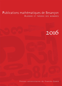 Image de PUBLICATIONS MATHEMATIQUES DE BESANCON 2016 ALGEBRE ET THEORIE