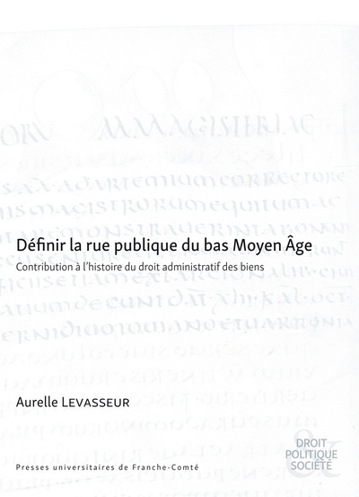 Image de Définir la rue publique du bas Moyen âge - contribution à l'histoire du droit administratif des biens