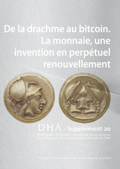 Image de DIALOGUES D'HISTOIRE ANCIENNE SUPPLEMENT 20. DE LA DRACHME AU BITCOIN . LA MONNAIE, UNE INVENTION EN