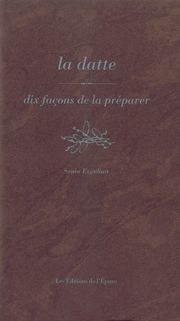 Image de La Datte, dix façons de la préparer