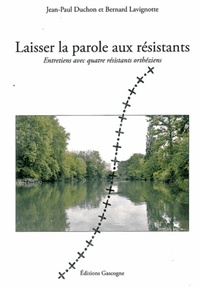 Image de Laisser la parole aux résistants - Entretiens avec quatre résistants othéziens