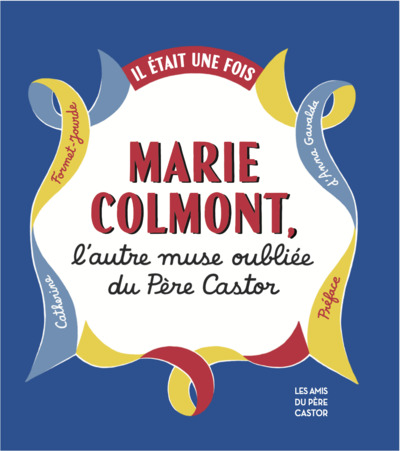 Image de Il était une fois Marie Colmont, l’autre muse du Père Castor