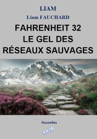 Image de FAHRENHEIT 32 Le gel des réseaux sauvages