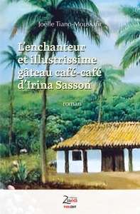 Image de L'enchanteur et illustrissime gâteau café-café d'Irina Sasson