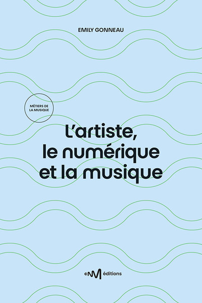 Picture of L’artiste, le numérique et la musique (3e édition)