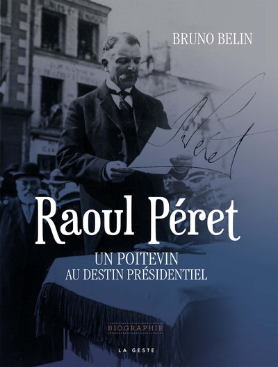 Picture of Raoul Péret - un Poitevin au destin présidentiel