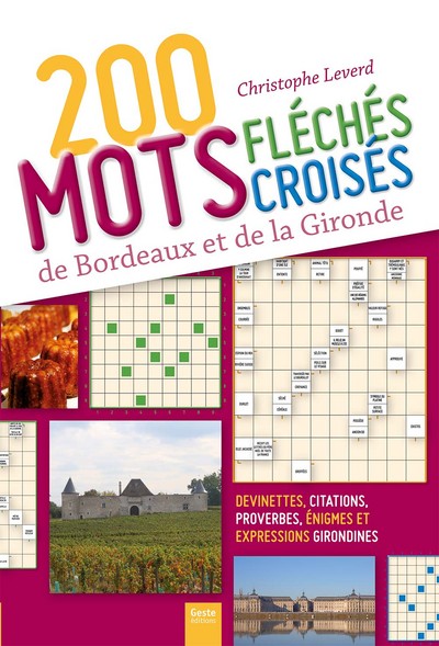 Picture of 200 mots fléchés croisés de Bordeaux et de la Gironde - devinettes, citations, proverbes, énigmes et expressions girondines
