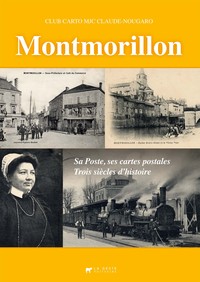 Image de Montmorillon - sa Poste, ses cartes postales, 3 siècles d'histoire