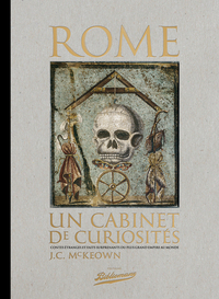 Picture of Rome, un cabinet de curiosités, Contes étranges et faits surprenants du plus grand empire au monde