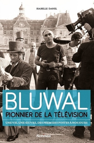 Picture of Marcel Bluwal, pionnier de la télévision : une vie, une oeuvre, des premiers postes à nos jours