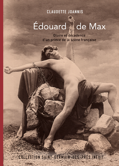 Image de Édouard de Max - Gloire et décadence d'un prince de la scène française