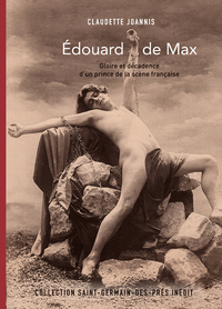 Image de Édouard de Max - Gloire et décadence d'un prince de la scène française