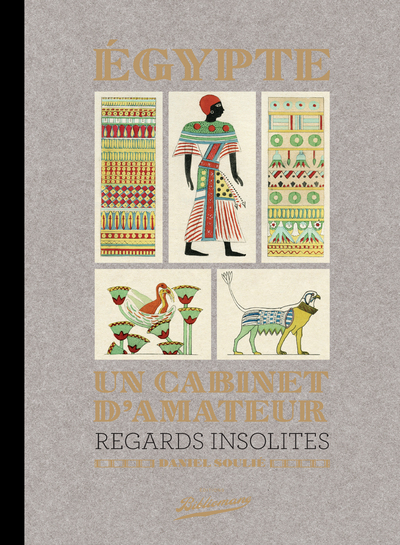 Picture of Egypte, un cabinet d'amateur, Regards insolites