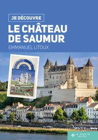 Image de JE DECOUVRE LE CHATEAU DE SAUMUR (GESTE)