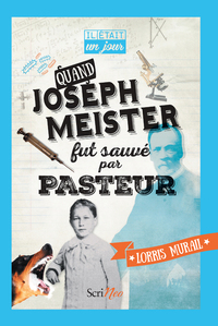 Image de Il était un jour... Quand Joseph Meister fut sauvé par Pasteur