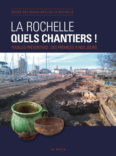 Picture of La Rochelle, quels chantiers ! - fouilles préventives