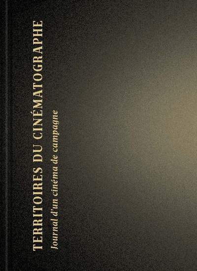 Image de Territoires du cinématographe - Journal d'un cinéma de campa