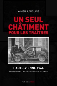 Picture of Un seul châtiment pour les traîtres - Haute-Vienne 1944, épuration et Libération dans la douleur