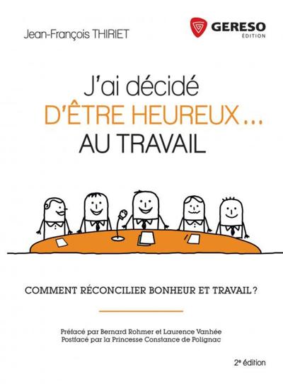 Picture of J AI DECIDE D ETRE HEUREUX AU TRAVAIL  COMMENT RECONCILIER BONHEUR ET TRAVAIL