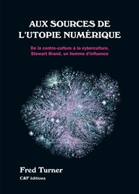 Picture of Aux sources de l'utopie numérique