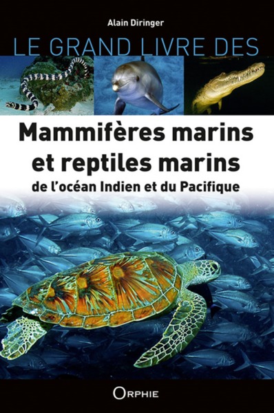 Picture of Le grand livre des mammifères marins et reptiles marins de l'océan Indien et du Pacifique